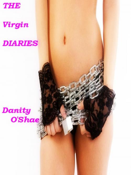 Cover of the book The Virgin Diaries by Danity O'Shae, Danity O'Shae