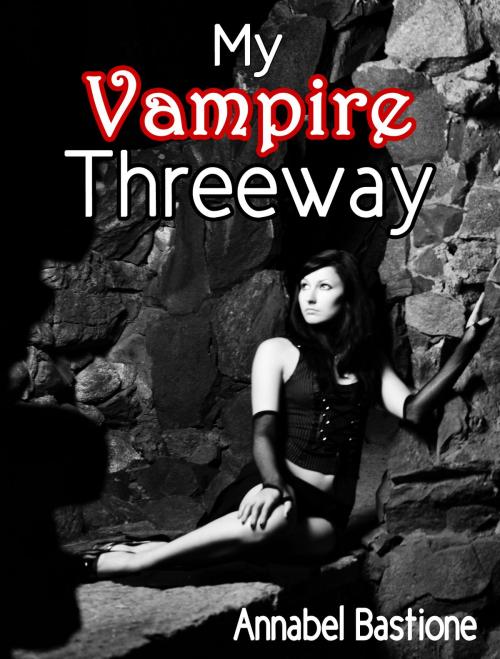 Cover of the book My Vampire Threeway by Annabel Bastione, A.B. Publishing