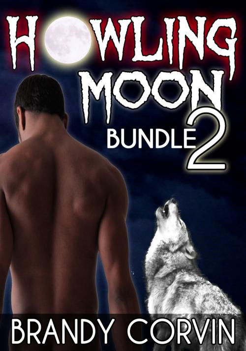 Cover of the book Howling Moon Bundle 2 by Brandy Corvin, A.B. Publishing
