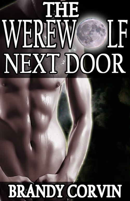 Cover of the book The Werewolf Next Door by Brandy Corvin, A.B. Publishing