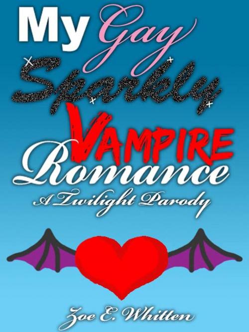 Cover of the book My Gay Sparkly Vampire Romance: A Twilight Parody by Zoe E. Whitten, Aphotic Thought Press