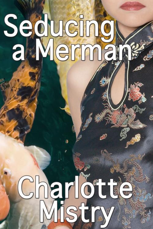 Cover of the book Seducing a Merman by Charlotte Mistry, Charlotte Mistry