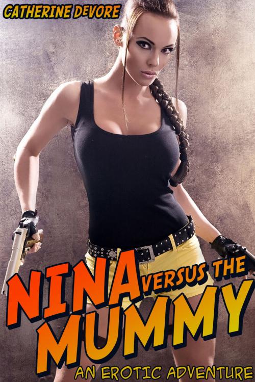 Cover of the book Nina Versus the Mummy by Catherine DeVore, Catherine DeVore