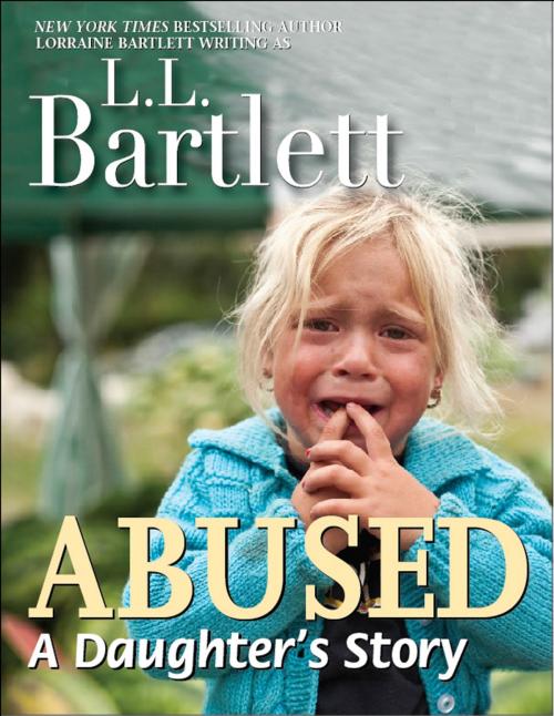 Cover of the book ABUSED: A Daughter's Story by L.L. Bartlett, Polaris Press