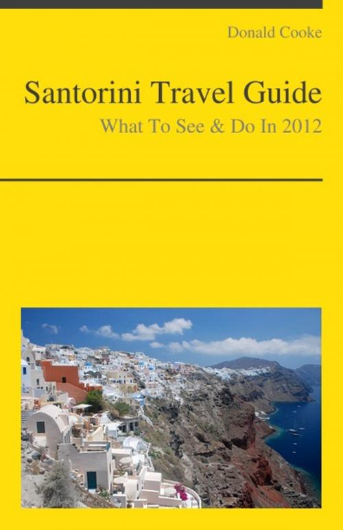 Cover of the book Santorini, Greece Travel Guide - What To See & Do by Donald Cooke, KWL