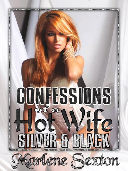 Cover of the book Confessions of a Hot Wife Episode III - Silver & Black by Marlene Sexton, Red Heels Press