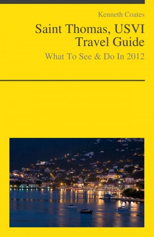 Cover of the book St. Thomas, USVI Travel Guide - What To See & Do by Kenneth Coates, KWL