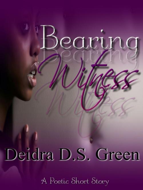 Cover of the book Bearing Witness by Deidra D. S. Green, Rathsi Publishing