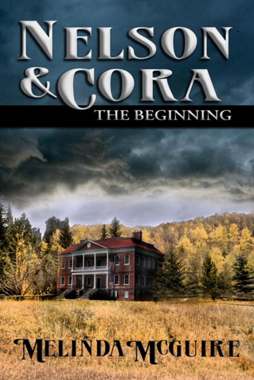 Cover of the book Nelson and Cora - The Beginning by Melinda McGuire, Melinda McGuire