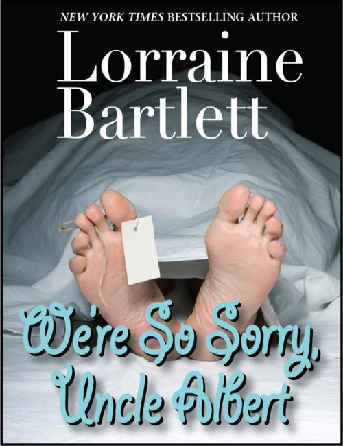 Cover of the book We're So Sorry, Uncle Albert by Lorraine Bartlett, Polaris Press