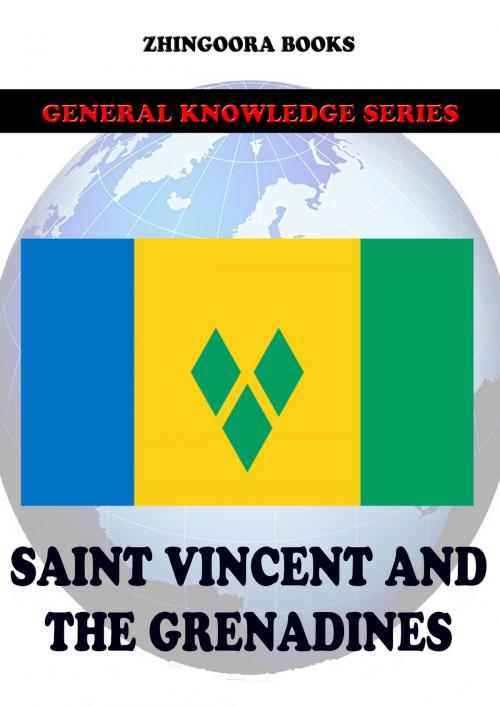 Cover of the book Saint Vincent and the Grenadines by Zhingoora Books, Zhingoora Books