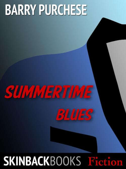 Cover of the book Summertime Blues by Barry Purchese, Skinback Books