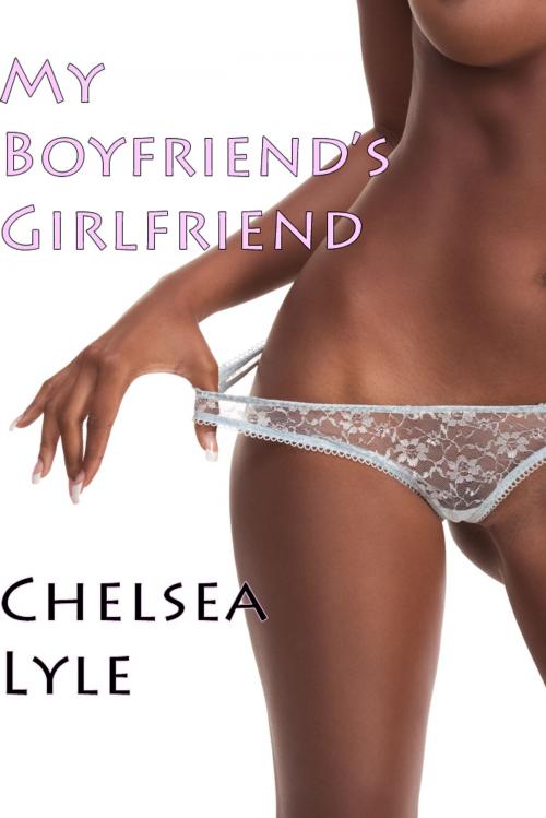 Cover of the book My Boyfriend's Girlfriend (Dear Diary, Volume 3) by Chelsea Lyle, Light of the Moon Publishing