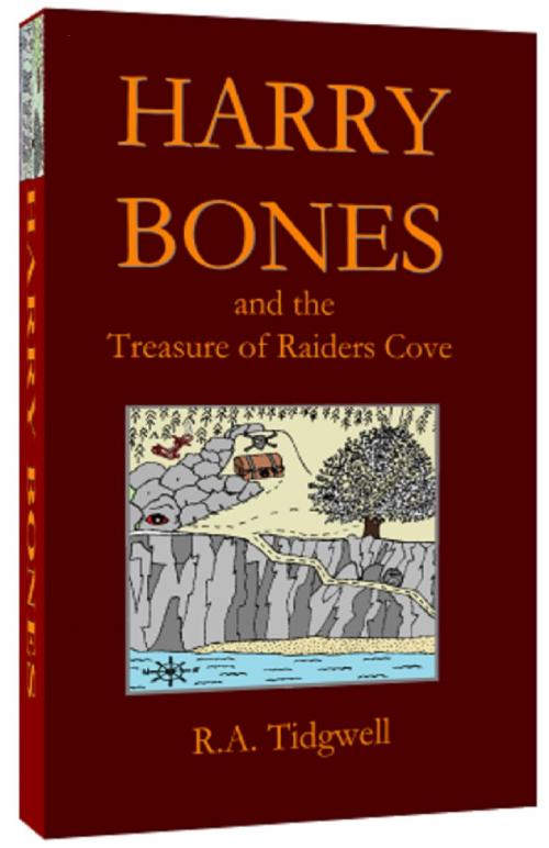 Cover of the book Harry Bones and the Treasure of Raiders Cove by RA Tidgwell, Ron Tidgwell