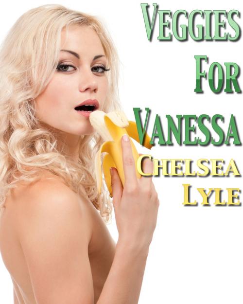 Cover of the book Veggies for Vanessa by Chelsea Lyle, Light of the Moon Publishing