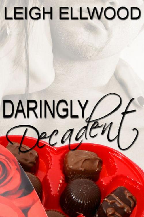 Cover of the book Daringly Decadent by Leigh Ellwood, DLP Books