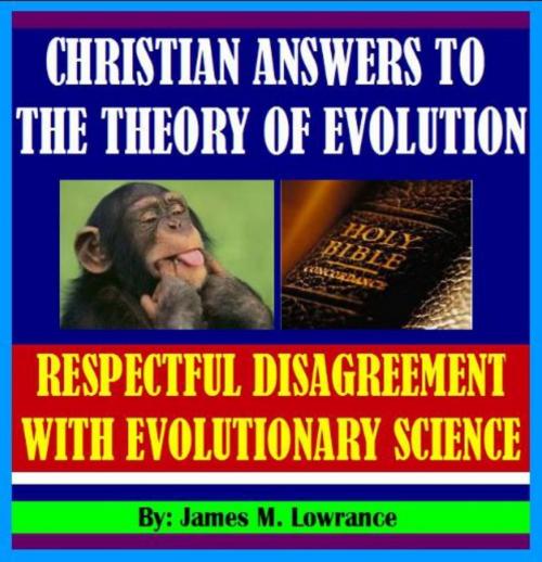 Cover of the book Christian Answers to the Theory of Evolution by James Lowrance, James M. Lowrance