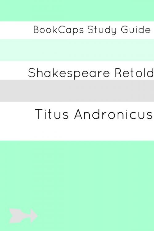 Cover of the book Titus Andronicus In Plain and Simple English by William Shakespeare, BookCaps, BookCaps Study Guides