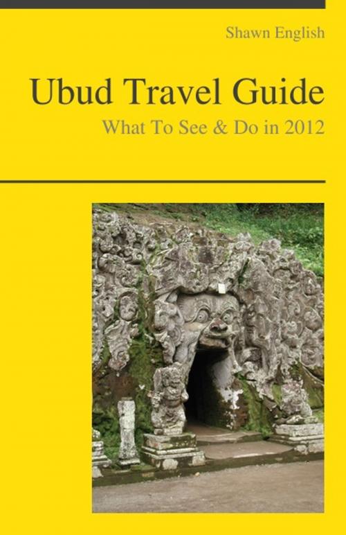 Cover of the book Ubud, Bali (Indonesia) Travel Guide - What To See & Do by Shawn English, KWL