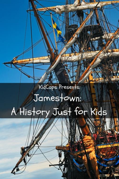 Cover of the book Jamestown: A History Just for Kids! by KidCaps, BookCaps Study Guides