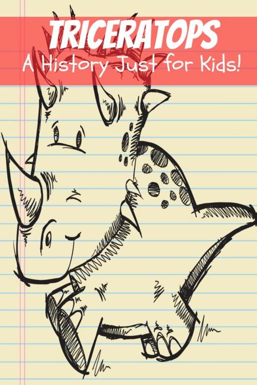 Cover of the book Triceratops: A History Just for Kids! by KidCaps, BookCaps Study Guides