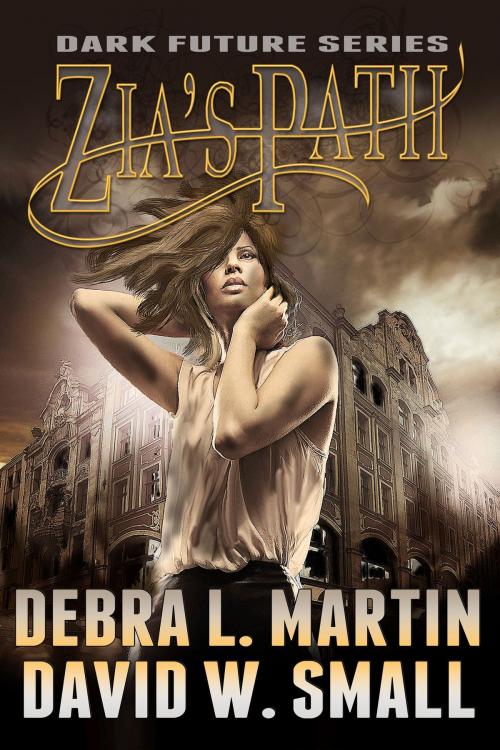 Cover of the book Zia's Path (Book 3, Dark Future) by Debra L Martin, David W Small, Debra L Martin