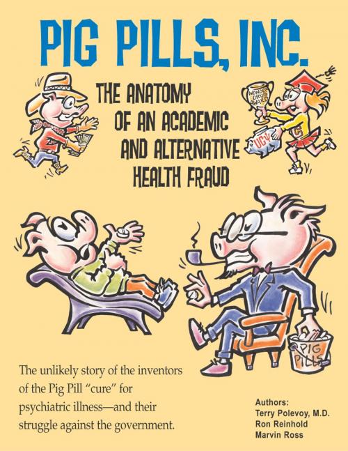 Cover of the book Pig Pills Inc by Terry Polevoy MD, Ron Reinhold, Marvin Ross, Bridgeross Communications