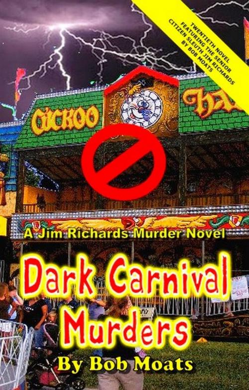 Cover of the book Dark Carnival Murders by Bob Moats, Magic 1 Productions
