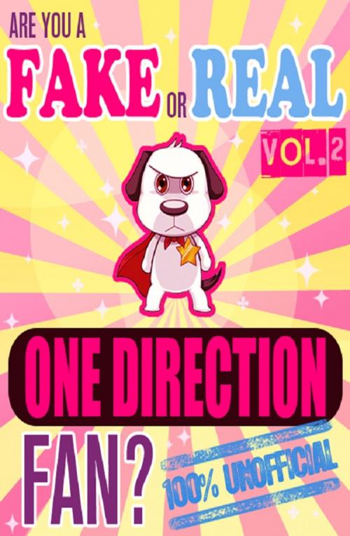 Cover of the book Are You a Fake or Real One Direction Fan? Volume 2 by Bingo Starr, Fake Fan Real Fan Publications