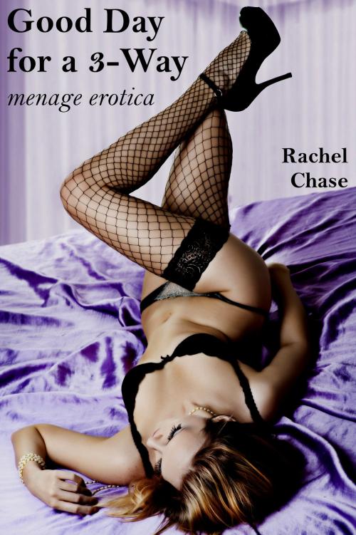 Cover of the book Good Day for a 3-Way by Rachel Chase, Sunset Stories