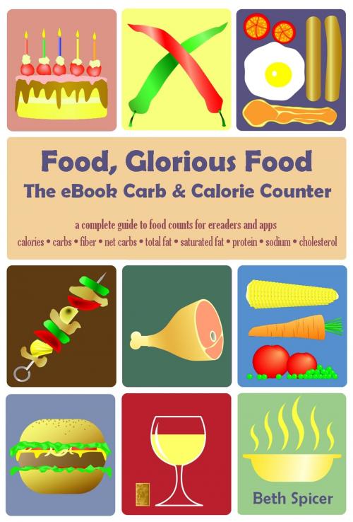 Cover of the book Food, Glorious Food: The eBook Carb & Calorie Counter by Beth Spicer, Maria Romana, Research Triangle Publications