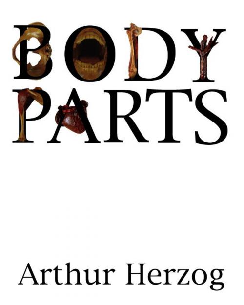 Cover of the book BODY PARTS by Arthur Herzog, leslie mandel enterprises, inc