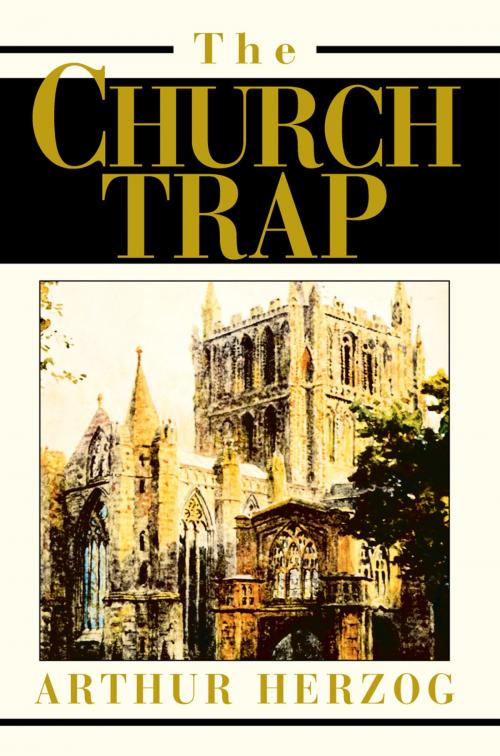 Cover of the book The Church Trap by Arthur Herzog, leslie mandel enterprises, inc