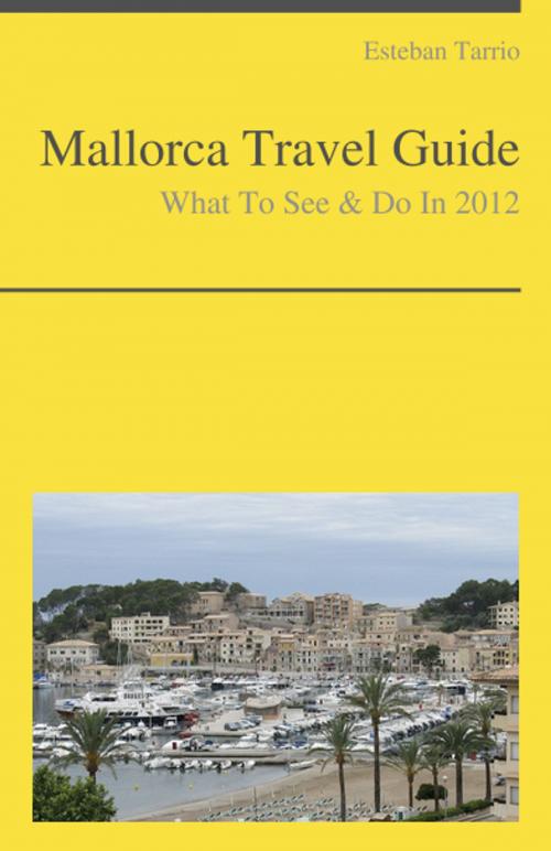 Cover of the book Mallorca, Spain Travel Guide - What To See & Do by Esteban Tarrio, KWL