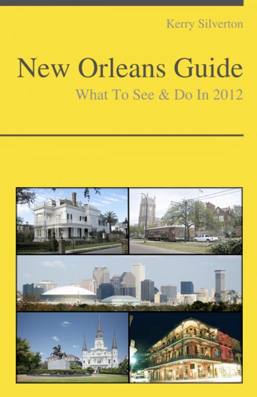 Cover of the book New Orleans, Louisiana Travel Guide - What To See & Do by Kerry Silverton, KWL