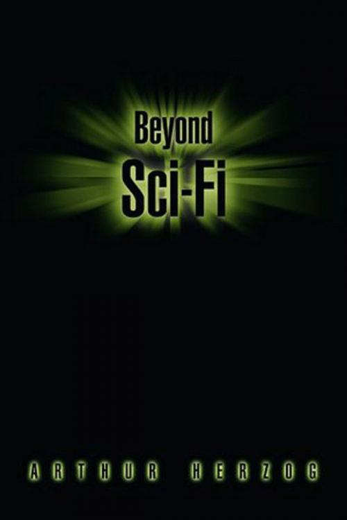 Cover of the book Beyond Sci-Fi by Arthur Herzog, leslie mandel enterprises, inc