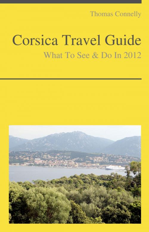 Cover of the book Corsica Travel Guide - What To See & Do by Thomas Connelly, KWL