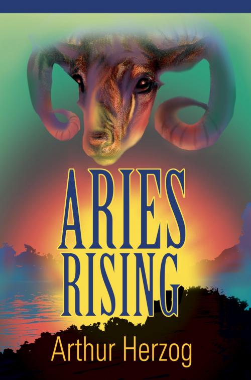 Cover of the book Aries Rising by Arthur Herzog, leslie mandel enterprises, inc