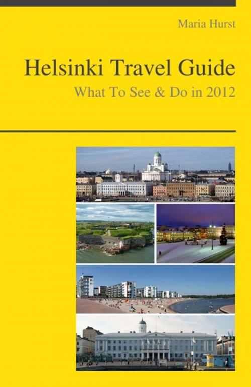 Cover of the book Helsinki, Finland Travel Guide - What To See & Do by Maria Hurst, KWL