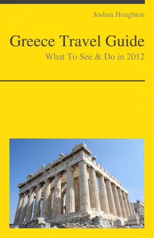 Cover of the book Greece Travel Guide - What To See & Do by Joshua Houghton, KWL