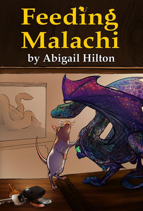 Cover of the book Feeding Malachi by Abigail Hilton, Pavonine Books