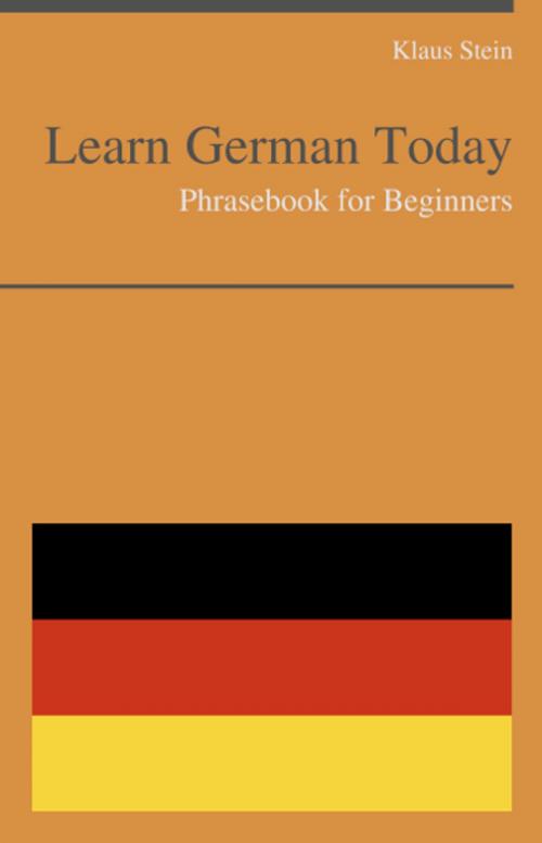 Cover of the book Learn German Today - Phrasebook For Beginners by Klaus Stein, KWL