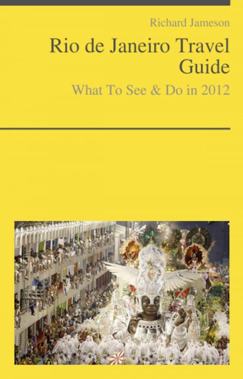 Cover of the book Rio De Janeiro, Brazil Travel Guide What To See & Do by Richard Jameson, KWL