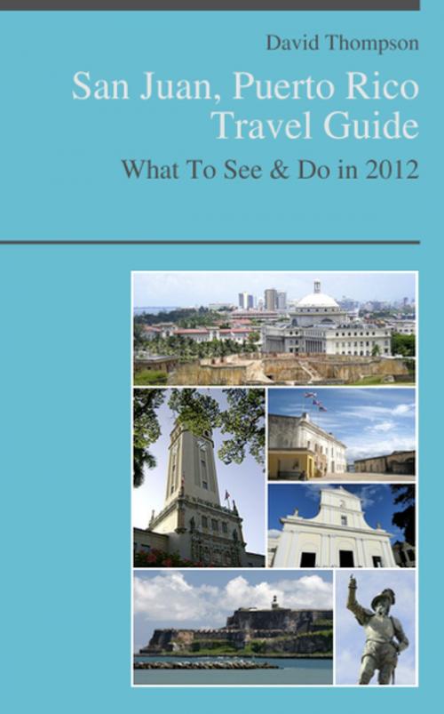 Cover of the book San Juan, Puerto Rico Travel Guide - What To See & Do by David Thompson, KWL