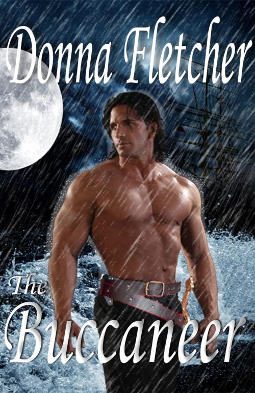 Cover of the book The Buccaneer by Donna Fletcher, Fletcher