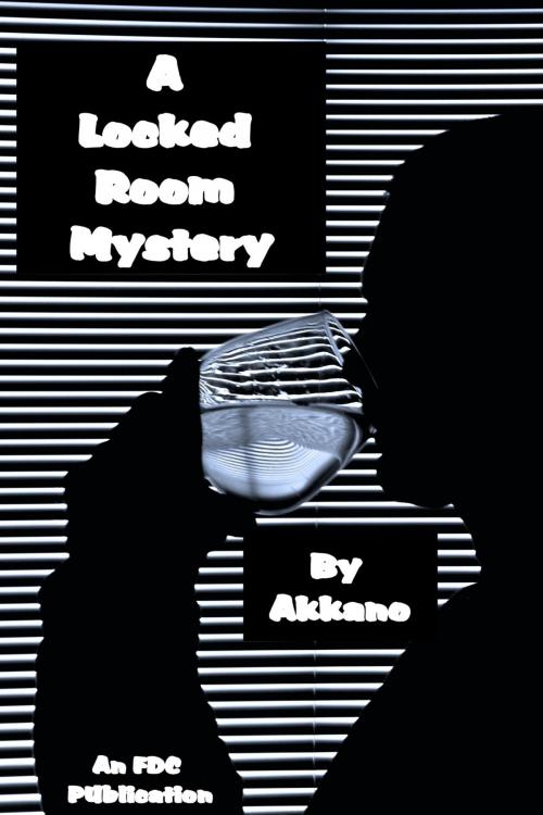 Cover of the book A Locked Room Mystery by Akkano, FDC Publications