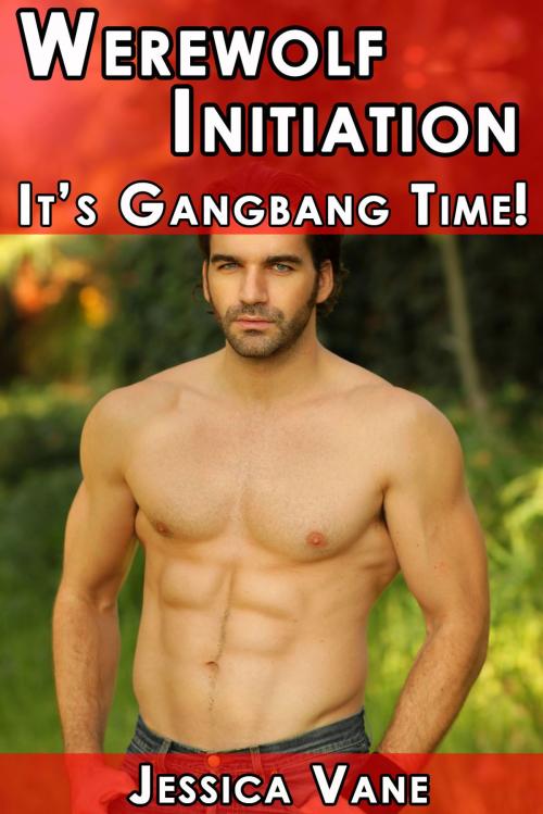 Cover of the book Werewolf Initiation: It's Gangbang Time by Jessica Vane, KL Erotica