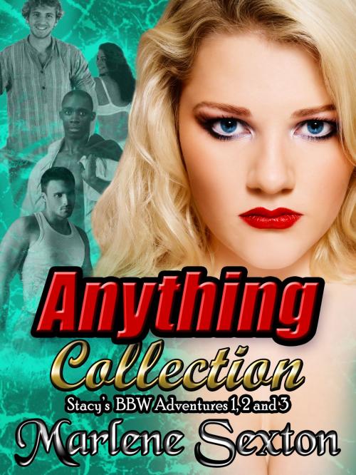 Cover of the book Anything Collection - Stacy's BBW Adventures by Marlene Sexton, Red Heels Press
