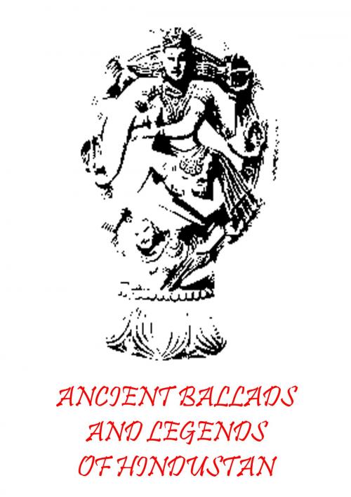 Cover of the book Ancient Ballads And Legends Of Hindustan by TORU DUTT, Zhingoora Books
