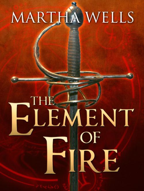 Cover of the book The Element of Fire by Martha Wells, Martha Wells